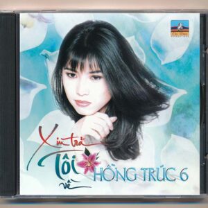 Ca Dao CD63 - Xin Trả Tôi Về - Hồng Trúc 6 (Trầy) KGTUS
