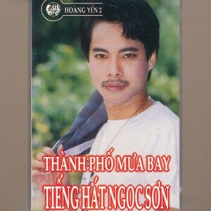 Hoàng Yến Tape 2 - Thành Phố Mưa Bay - Ngọc Sơn (KGTUS)