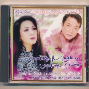 Ngọc Huệ CD – Những Tình Khúc Trần Thiện Thanh – Tình Muộn Tình Buồn (Tình Khúc Muôn Thuở 6) – Ngọc Huệ – Nhật Trường