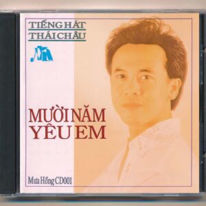 Mưa Hồng CD1 – Mười Năm Yêu Em – Thái Châu (Made By Distronic, F2) KGTUS