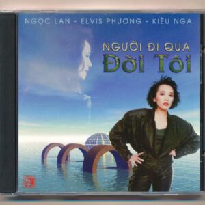 GNCD109 - Người Đi Qua Đời Tôi - Ngọc Lan - Elvis Phương - Kiều Nga (Phôi @) KGTUS