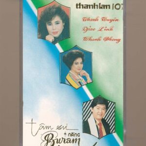 Thanh lan Tape 107 - Tâm Sự Nàng Buram - Thanh Tuyền - Giao Linh - Thanh Phong (Băng Đen, KHÔNG BÌA GỐC) KGTUS