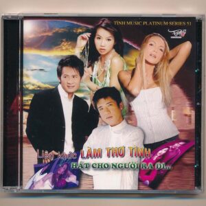 Tình Music Platinum Series CD51 - Liên Khúc Làm Thơ Tình - Hát Cho Người Ra Đi (KGTUS)