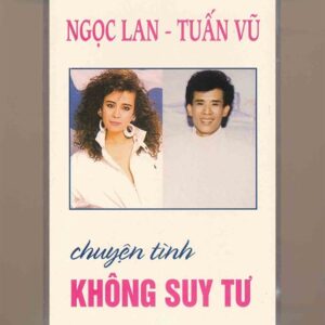 Tình Ca Hải Ngoại Tape 11 - Chuyện Tình Không Suy Tư - Tuấn Vũ - Ngọc Lan (KGTUS)