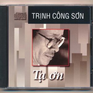 Trịnh Công Sơn CD - Tạ Ơn - 10 Tình Khúc Chọn Lọc Của Trịnh Công Sơn (3 Góc)
