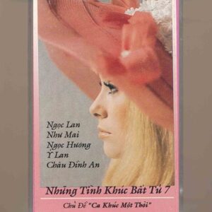 Nắng Enterprises Tape – Những Tình Khúc Bất Tử 7 – Ca Khúc Một Thời (KGTUS)