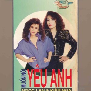 Mây Ngàn Phương Tape - Muốn Nói Yêu Anh - Ngọc Lan - Kiều Nga (KGTUS)