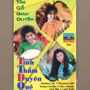 Ca Dao Tape 4 - Tân Cổ Giao Duyên - Tình Thắm Duyên Quê (KGTUS)