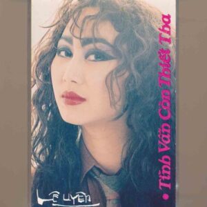 Lê Uyên Tape – Tình Vẫn Còn Thiết Tha (KGTUS)