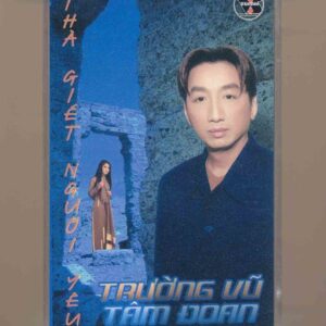 Vân Sơn Tape 104 - Thà Giết Người Yêu - Trường Vũ - Tâm Đoan (KGTUS)