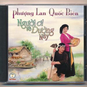 Tình Thương CD - Người Ơi Về Đường Này - Phượng Lan - Quốc Biên