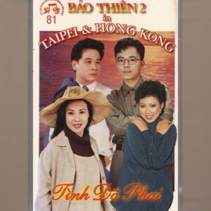 Tú Quỳnh Tape 81 - Tình Đã Phai - Bảo Thiên 2 In Taipei & Hồng Kong (KGTUS)