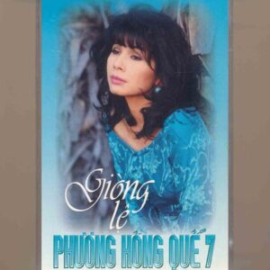 Phương Hồng Quế Tape 7 - Giòng Lệ (KGTUS)