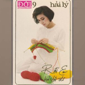 ĐỜI Tape 9 - Rồi Em Bỏ Tôi Đi - Hải Lý (Băng Đen) KGTUS
