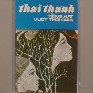 Thái Thanh Tape (Pre75) - Tiếng Hát Vượt Thời Gian (KGTUS)