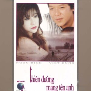 World Tape - Thiên Đường Mang Tên Anh - Ngọc Bích - Việt Dzũng