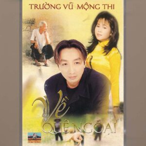 Ca Dao Tape - Về Quê Ngoại - Trường Vũ - Mộng Thi (KGTUS)