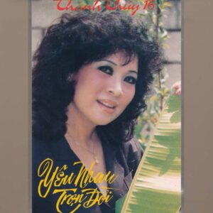 Thanh Thúy Tape 16 – Yêu Nhau Trọn Đời (KGTUS)