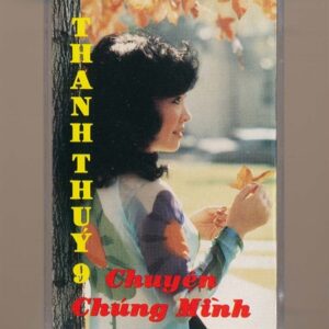 Thanh Thúy Tape 9 – Chuyện Chúng Mình (Băng Đen) KGTUS