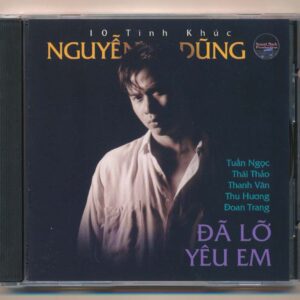 Sound Mark CD - Tình Ca Nguyễn Dũng - Đã Lỡ Yêu Em (2 Góc)