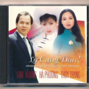 Lâm Hoàng CD - Tình Khúc Lâm Hoàng - Lỡ Cung Đàn (Lâm Hoàng - Hà Phương - Thùy Trang)