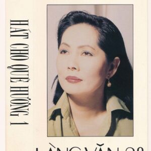 VHS Làng Văn 28 - Hát Cho Quê Hương 1 - Tiếng Hát Phương Dung 1 (KGTUS)