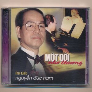 Một Đời Thương Nhớ - Tình Khúc Nguyễn Đức Nam (Trầy)