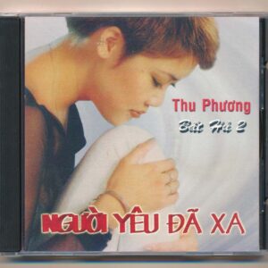 Thu Phương CD - Người Yêu Đã Xa - Thu Phương Bất Hủ 2