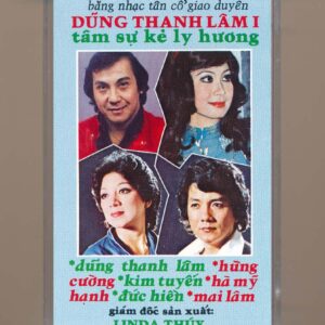 Dũng Thanh Lâm Tape 1 - Tân Cổ Tâm Sự Kẻ Ly Hương (KGTH9)