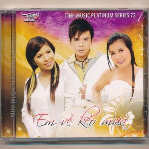 Tình Music Patinum Series CD72 - Em Về Kẻo Mưa - Thương Bà Mẹ Huế