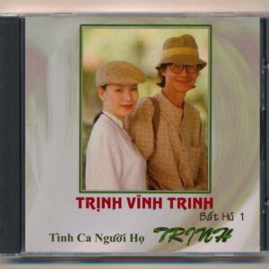 Trịnh Vĩnh Trinh CD - Tình Ca Người Họ Trịnh - Trịnh Vĩnh Trinh Bất Hủ 1