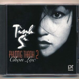 PT Music CD - Tình Si - Phương Thanh Chọn Lọc 2