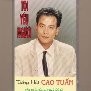 Cao Tuấn Tape - Tôi Yêu Người (KGTUS)
