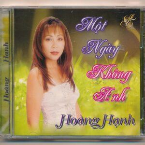 Hoàng Hạnh CD - Một Ngày Không Anh