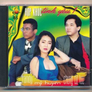 Hải Âu CD65 – Hợp Khúc Tình Yêu 1 – Randy – Mỹ Huyền – Chung Tử Lưu (tb) KGTUS