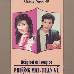 Giáng Ngọc Tape 48 – Đôi Song Ca Phượng Mai – Tuấn Vũ (Băng Trong, KHÔNG BÌA GỐC) KGTUS
