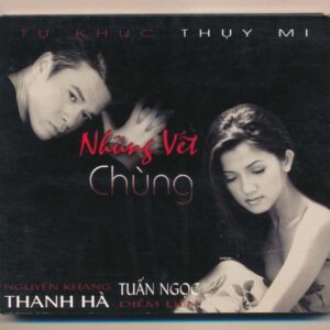 Thụy Mi CD - Tự Khúc Thụy Mi - Những Vết Chùng (Tuấn Ngọc - Nguyên Khang - Thanh Hà - Diễm Liên - Thụy Mi) KGTH9