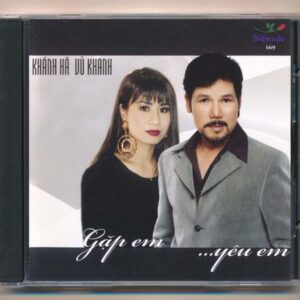Diễm Xưa CD169 – Gặp Em Yêu Em – Vũ Khanh – Khánh Hà (KHÔNG BÌA SAU GỐC)