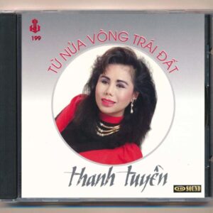 LVCD199 - Từ Nửa Vòng Trái Đất - Thanh Tuyền (Phôi số) KGTUS