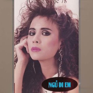 Giáng Ngọc Tape 78 – Ngủ Đi Em – Elvis Phương – Ngọc Lan – Tuấn Anh (Băng Đen) KGTUS