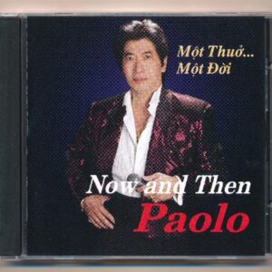 Paolo CD - Now And Then - Một Thuở Một Đời (KGTH9)