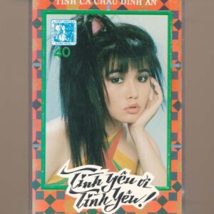 Giáng Ngọc Tape 40 – Tình Ca Châu Đình An – Tình Yêu Ơi Tình Yêu (Băng Đen) KGTUS