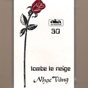 ASIA Tape 30 - Tombe La Neige - Nhạc Vàng (Băng Trong, KHÔNG BÌA GỐC) KGTUS